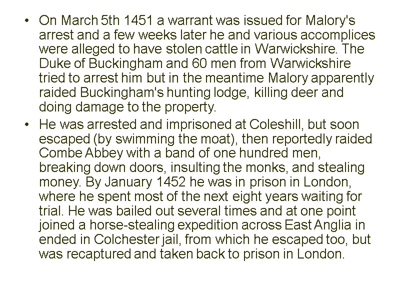 On March 5th 1451 a warrant was issued for Malory's arrest and a few